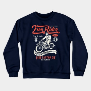 Iron Rider Ride Fast Or Die Motorcycle San Francisco Crewneck Sweatshirt